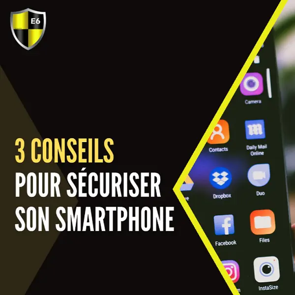 3 Conseils pour sécuriser votre smartphone